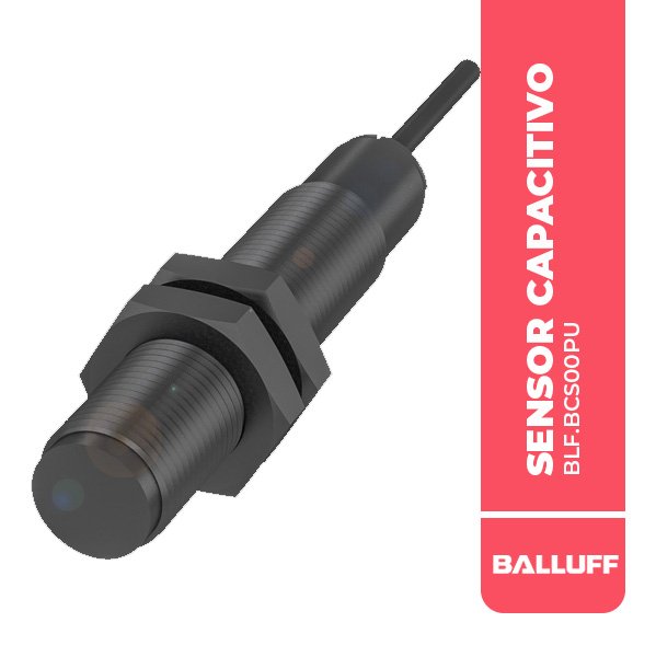 BLF.BCS00PU SENSOR CAPACITIVO, M12, ALCANCE 1-4MM, Ø12x61MM, CABLE 2M 3P, PNP NA, RASANTE, 10-30VDC, IP67, BALLUFF